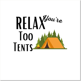 Relax You're Too Tents Posters and Art